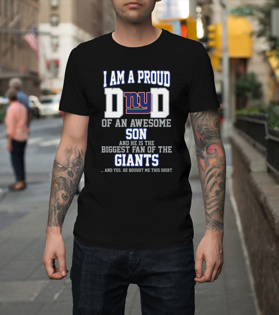 Proud Dad Of Awesome Son Biggest Fan Of The New York Giants T-Shirt