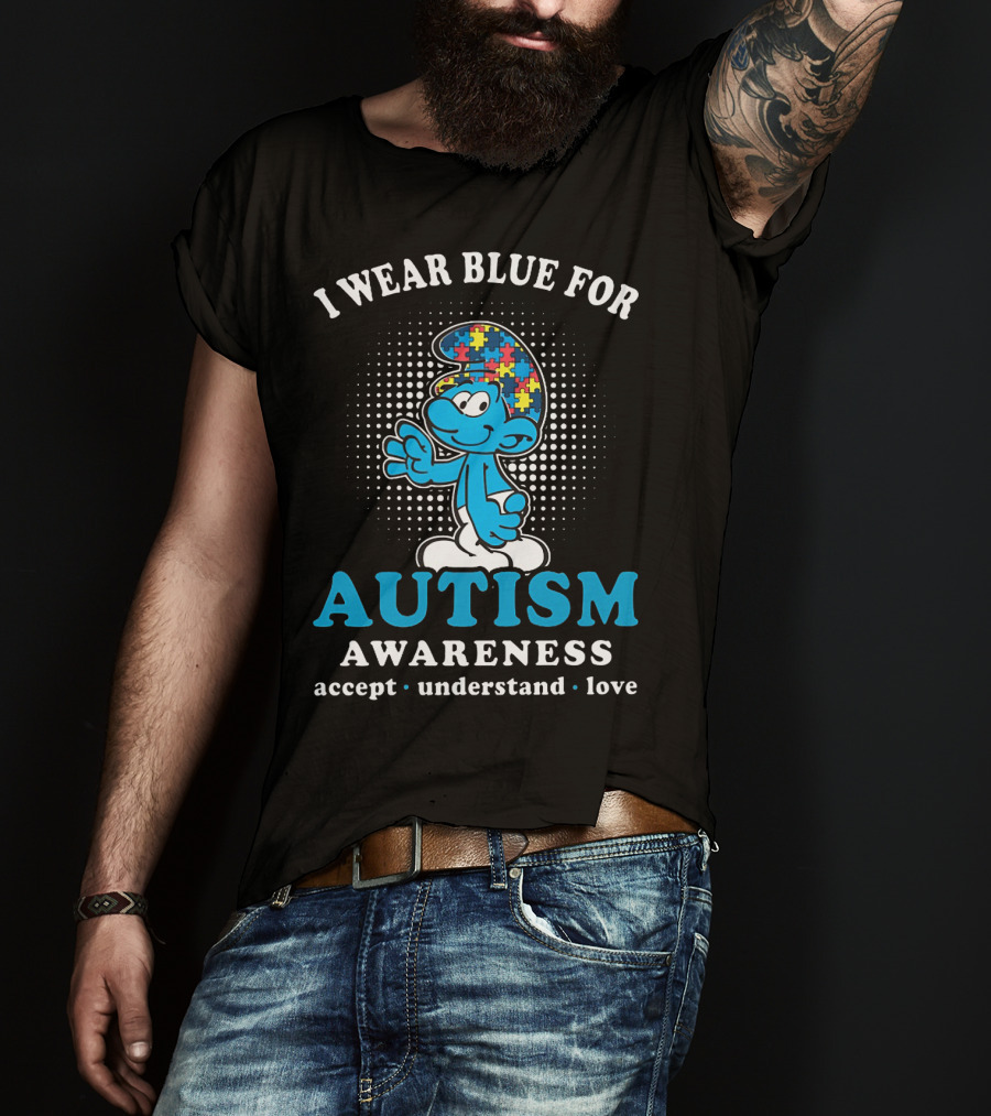 The Smurfs I Wear Blue For Autism Awareness Accept Understand Love T-Shirt