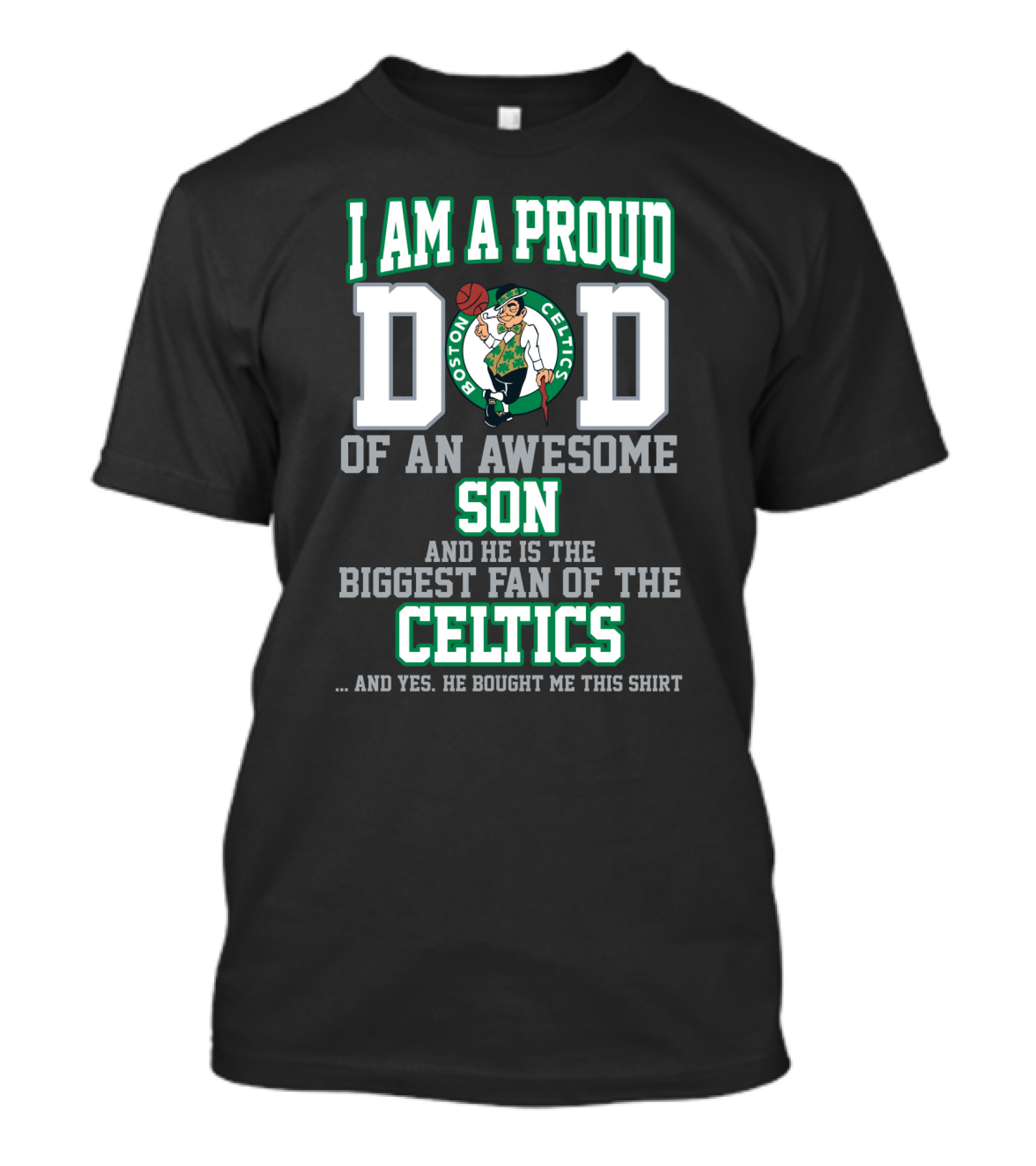 I Am A Proud Dad Of An Awesome Son Biggest Fan Of The Boston Celtics T-Shirt