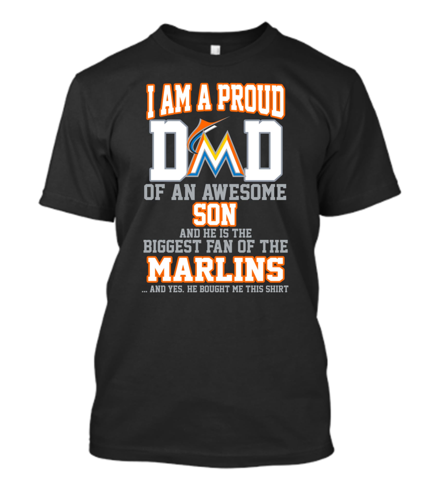 I Am A Proud Dad Of An Awesome Son Biggest Fan Of The Miami Marlins T-Shirt