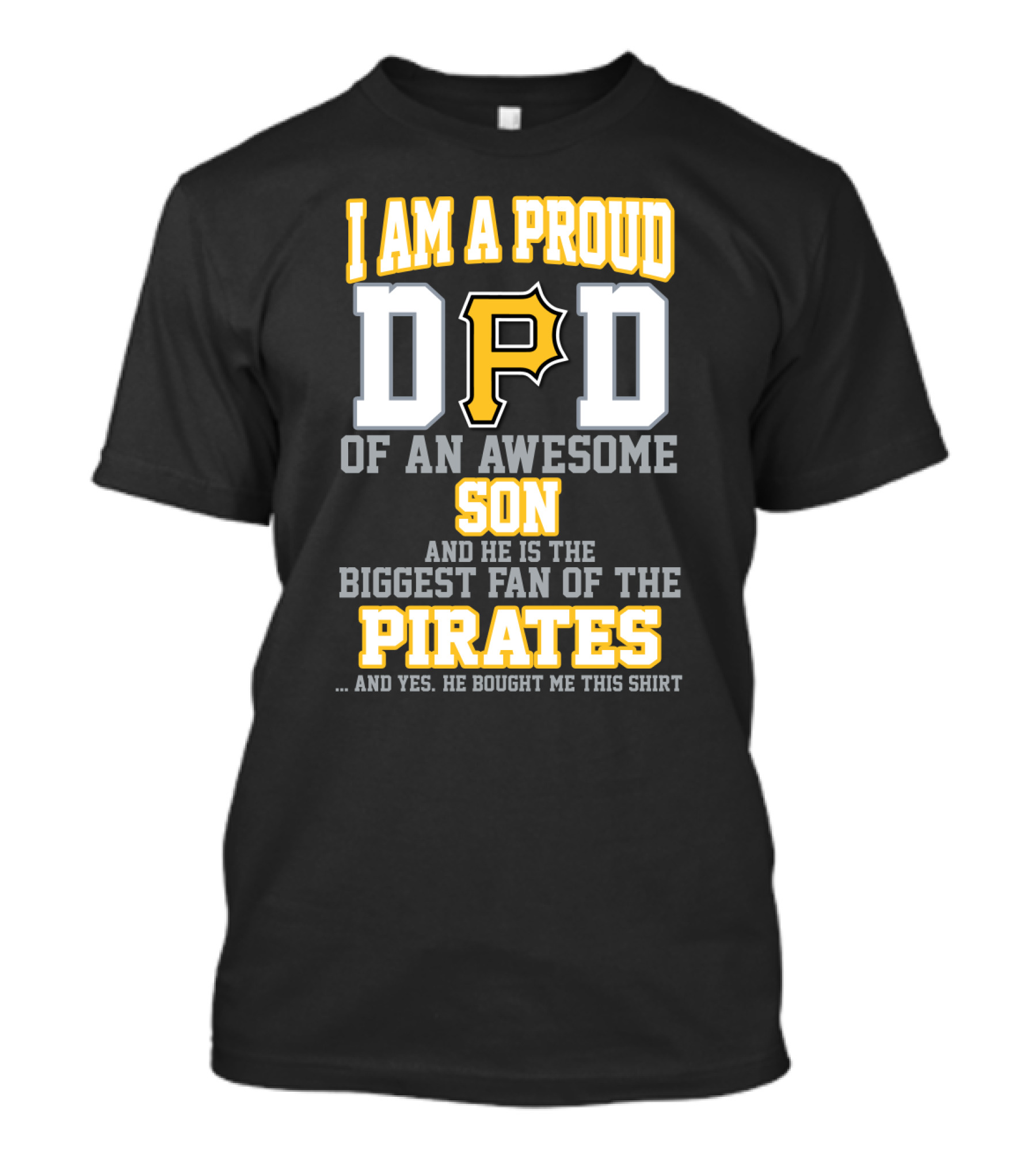 I Am A Proud Dad Of An Awesome Son Biggest Fan Of The Pirates T-Shirt