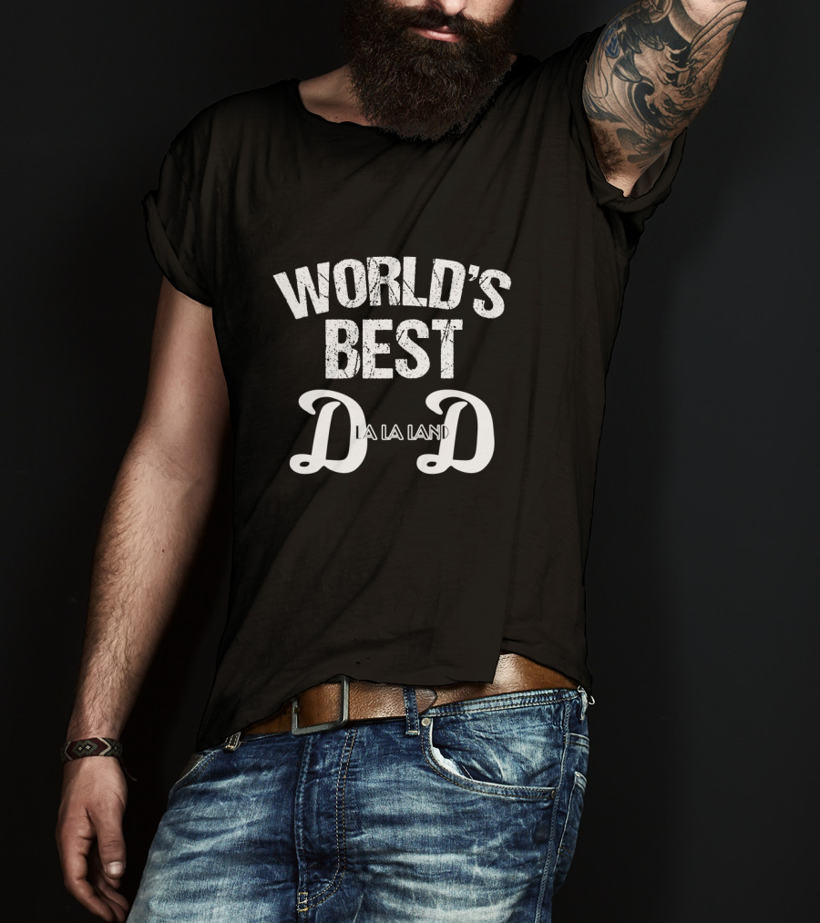 World's Best La La Land Dad T-Shirt