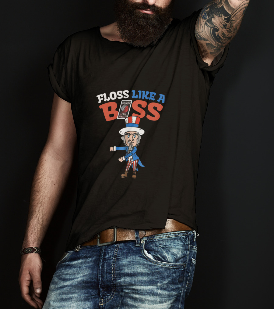 Floss Like A Boss Uncle Sam Portland Trail Blazers Fourth Of July T-Shirt