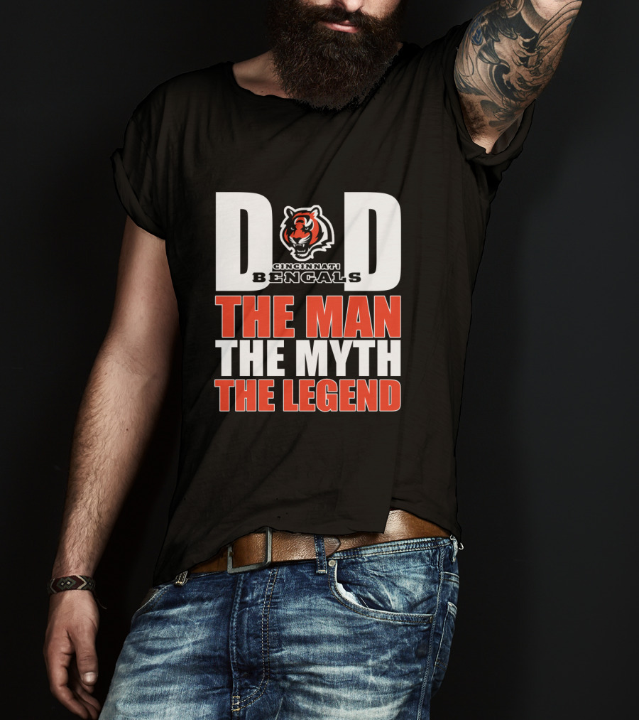 Cincinnati Bengals Dad The Man The Myth The Legend T-Shirt