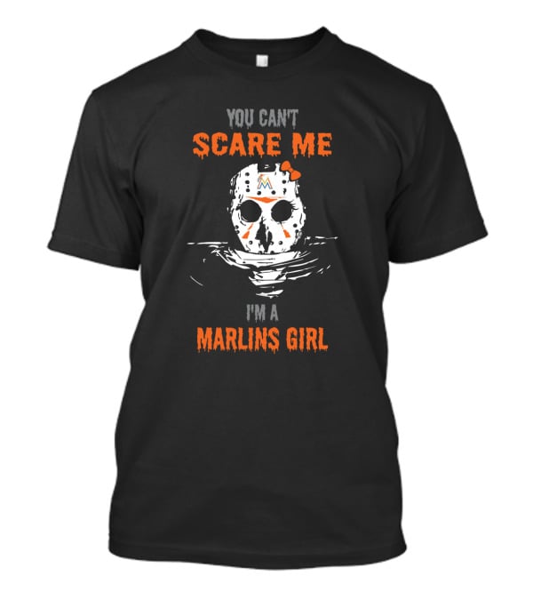 You Can't Scare Me I'm A Marlins Girl Jason Voorhees Mask T-Shirt