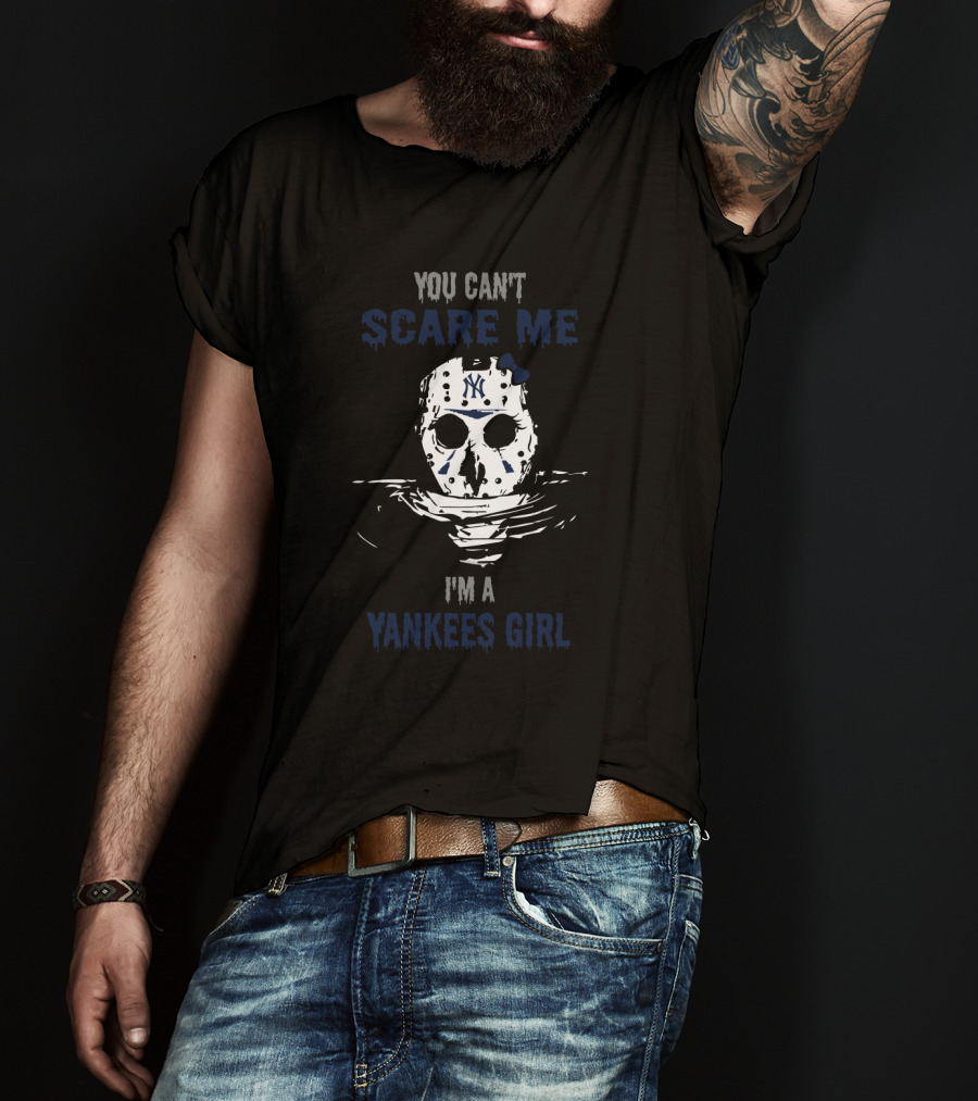 You Can't Scare Me I'm A Yankees Girl Jason Voorhees Mask T-Shirt