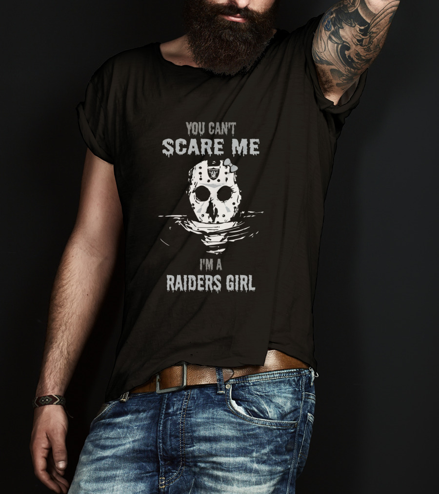 You Can't Scare Me I'm A Raiders Girl Jason Voorhees T-Shirt