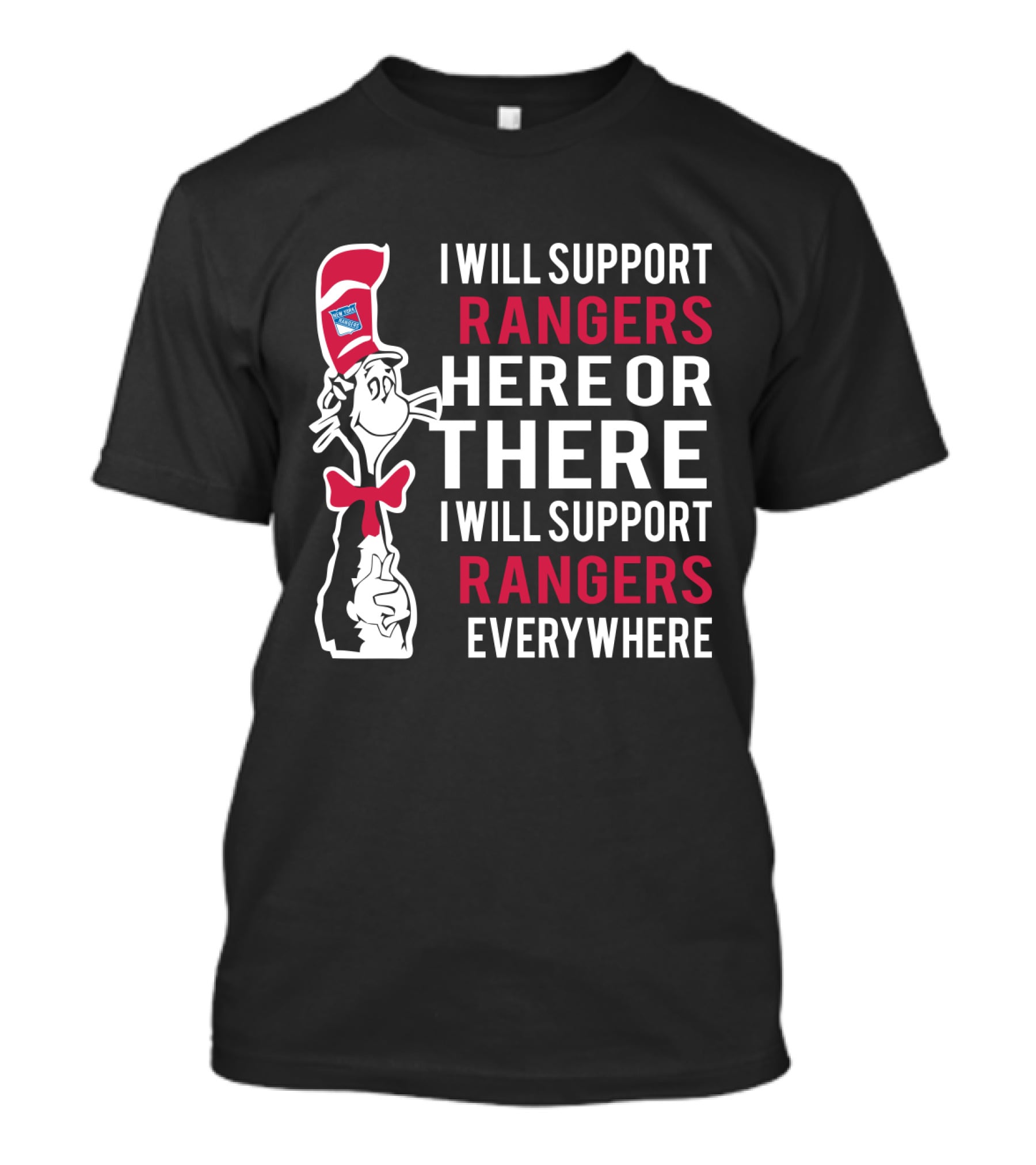 Dr Seuss Cat I Will Support New York Rangers Here Or There Everywhere T-Shirt
