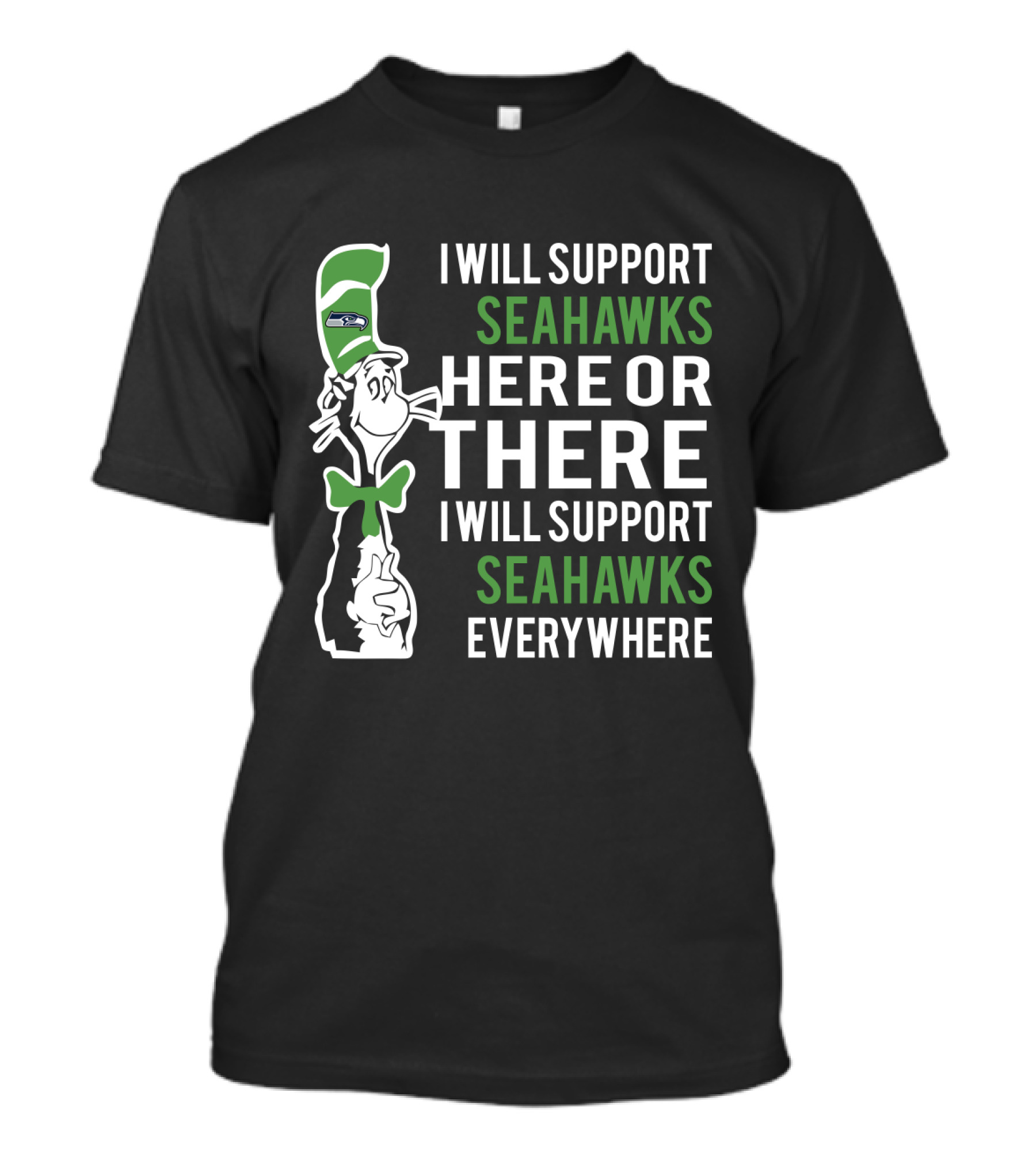 I Will Support Seahawks Here Or There I Will Support Seahawks Everywhere Dr Seuss Cat Seattle Fans T-Shirt