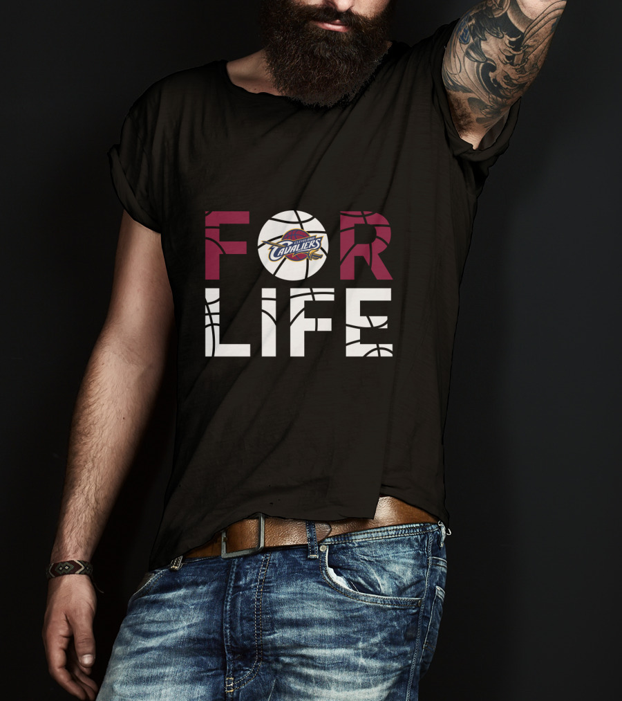 Cleveland Cavaliers For Life Basketball Fans T-Shirt