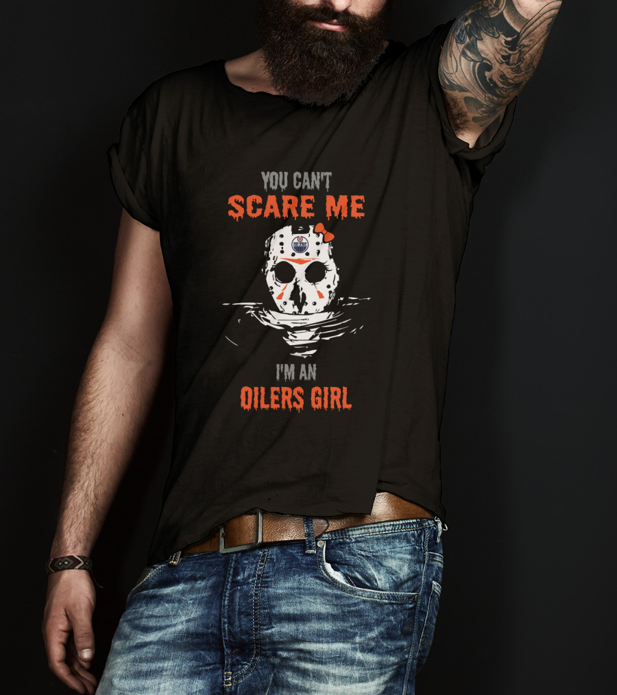 You Can't Scare Me I'm An Edmonton Oilers Girl Jason Voorhees Mask T-Shirt