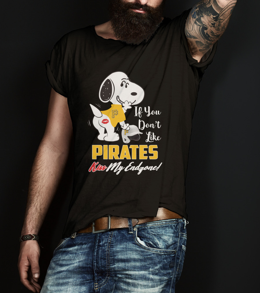 If You Don't Like Pirates Kiss My Endzone! Snoopy And Pittsburgh Pirates Fans T-Shirt