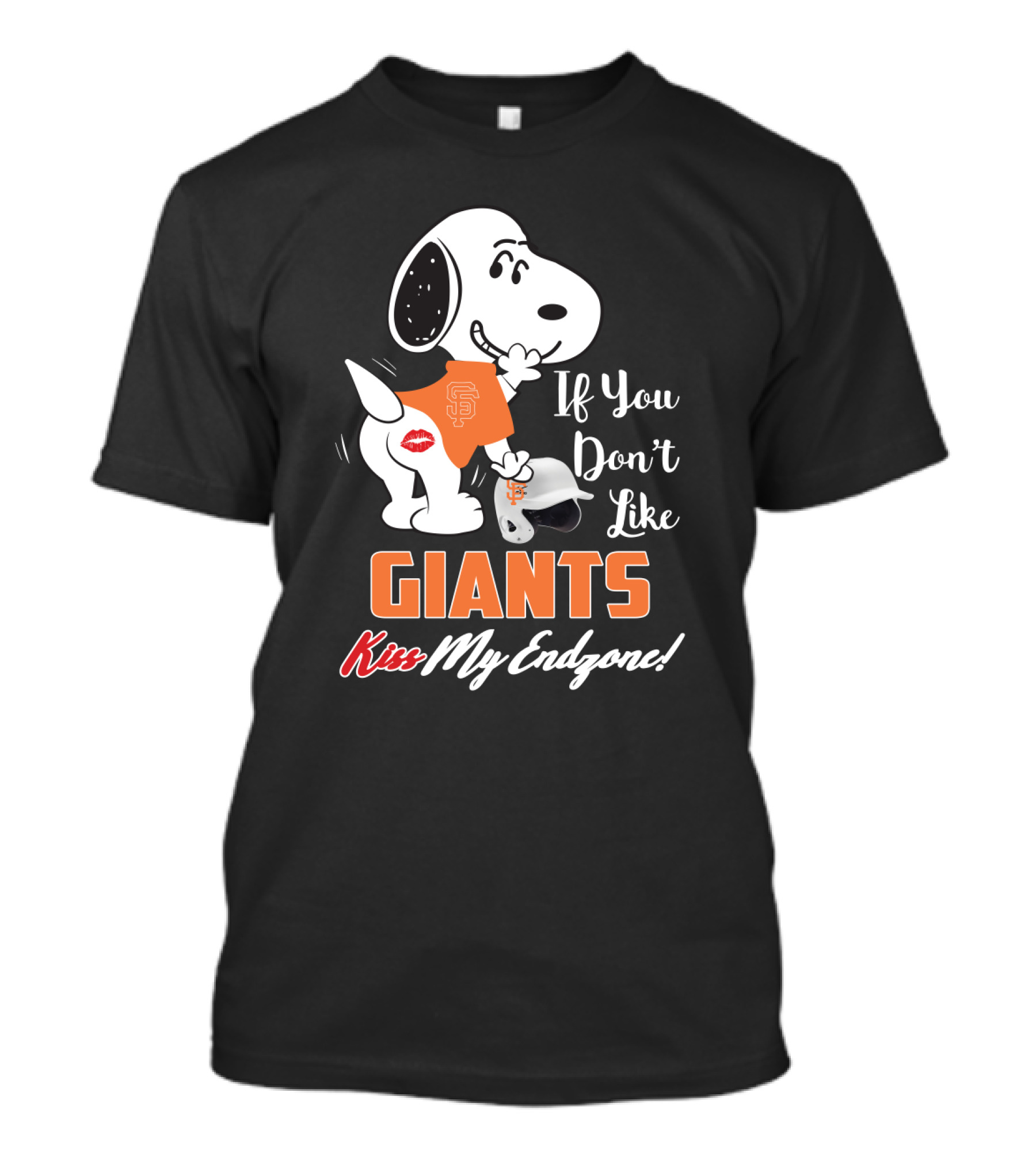 If You Don't Like Giants Kiss My Endzone Snoopy San Francisco Giants T-Shirt