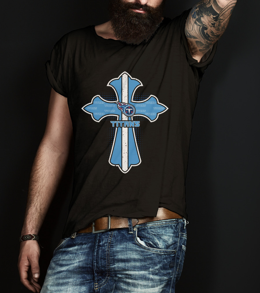 Titans Cross For Jesus And Tennessee Titans Fans T-Shirt