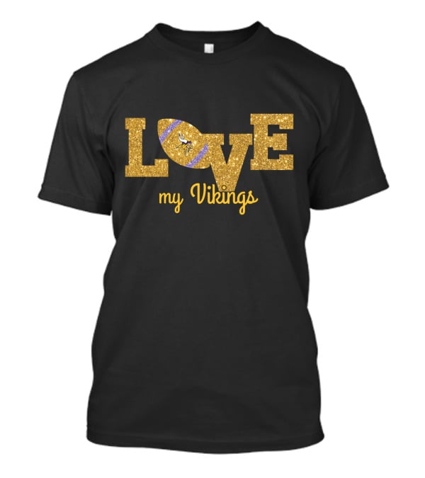 Love My Vikings Football Fans T-Shirt