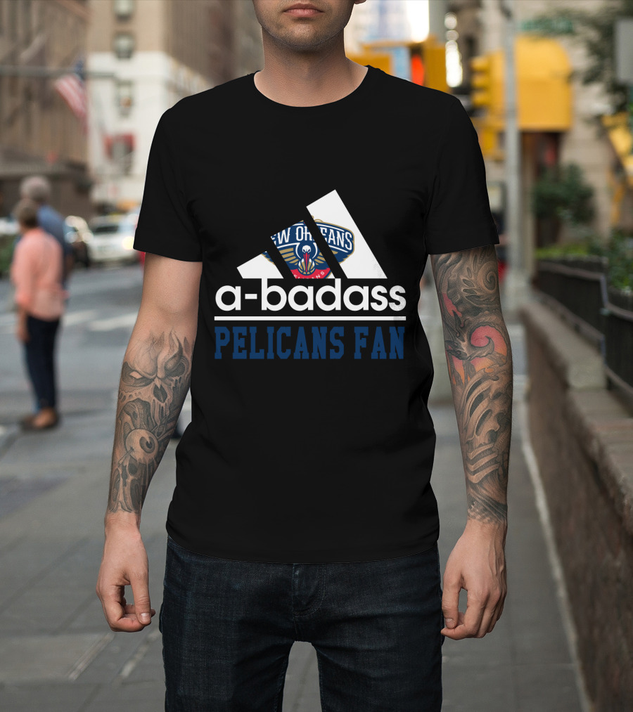 A-Badass New Orleans Pelicans Fan T-Shirt
