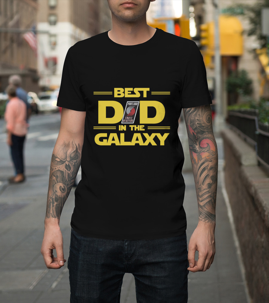 Best Dad in the Galaxy Portland Trail Blazers Fan T-Shirt