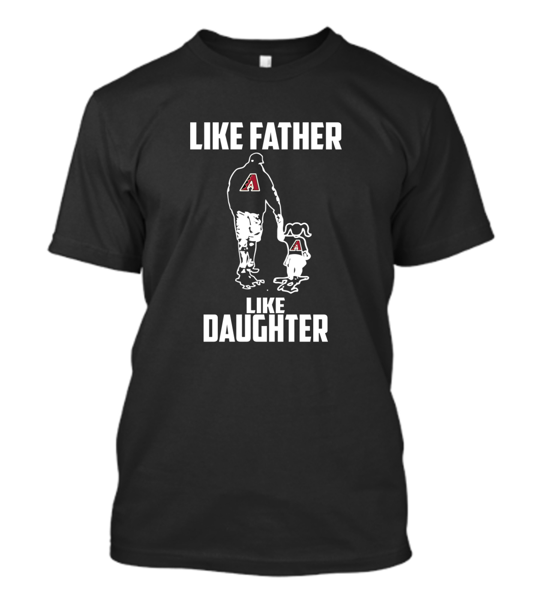 Like Father Like Daughter Arizona Diamondbacks Baseball Legacy T-Shirt
