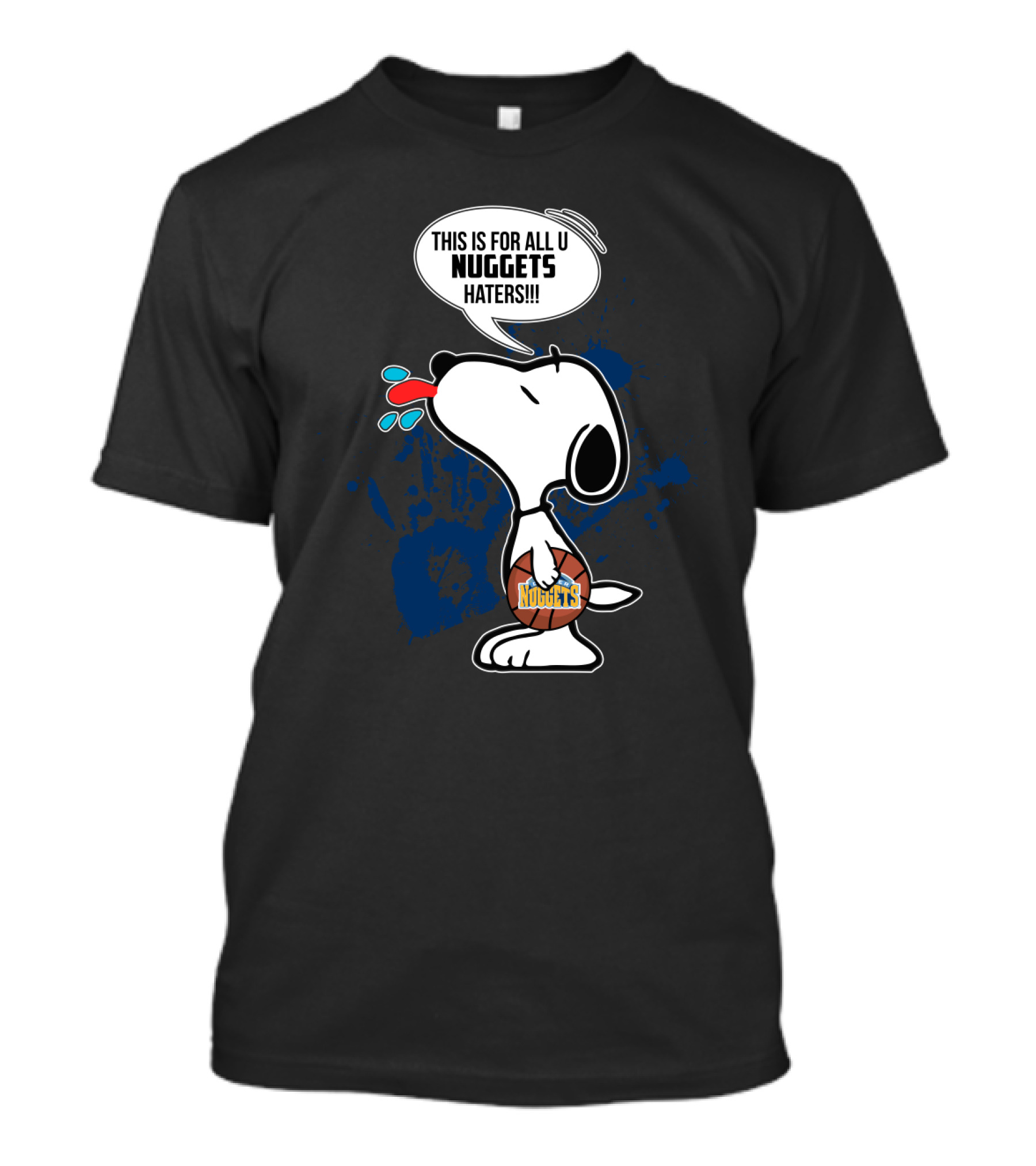 Snoopy Holding Denver Nuggets Basketball This Is For All U Nuggets Haters T-Shirt