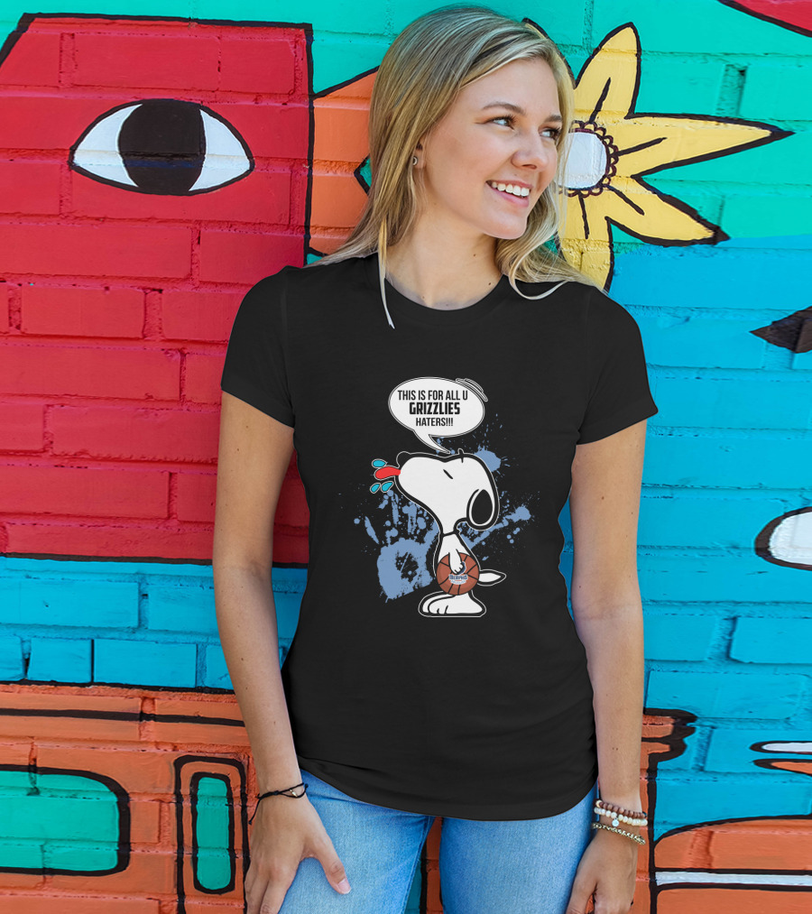 Snoopy This Is For All U Grizzlies Haters T-Shirt