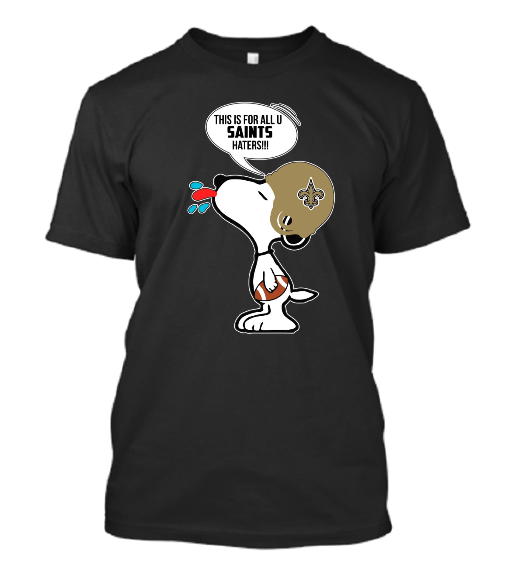 Snoopy This Is For All You New Orleans Saints Haters Football T-Shirt
