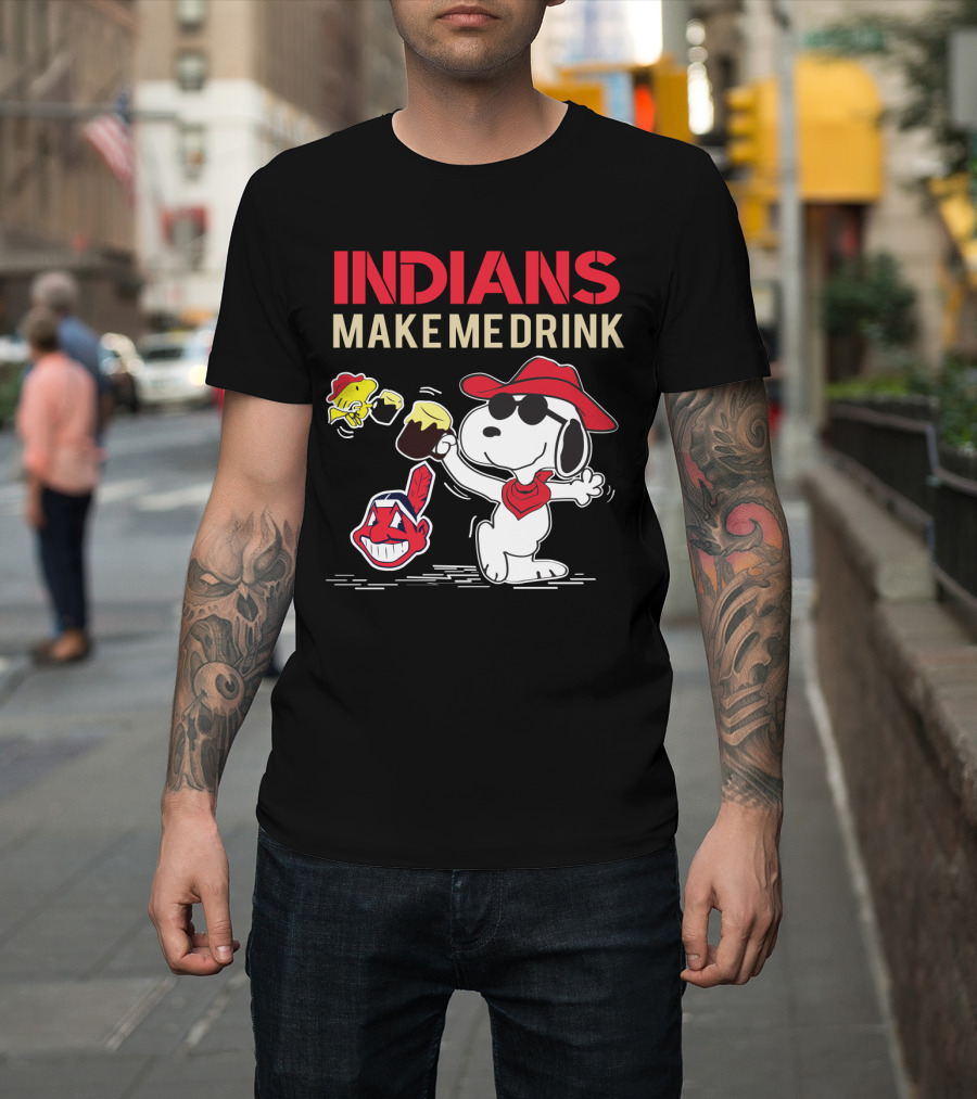 Indians Make Me Drink Snoopy T-Shirt