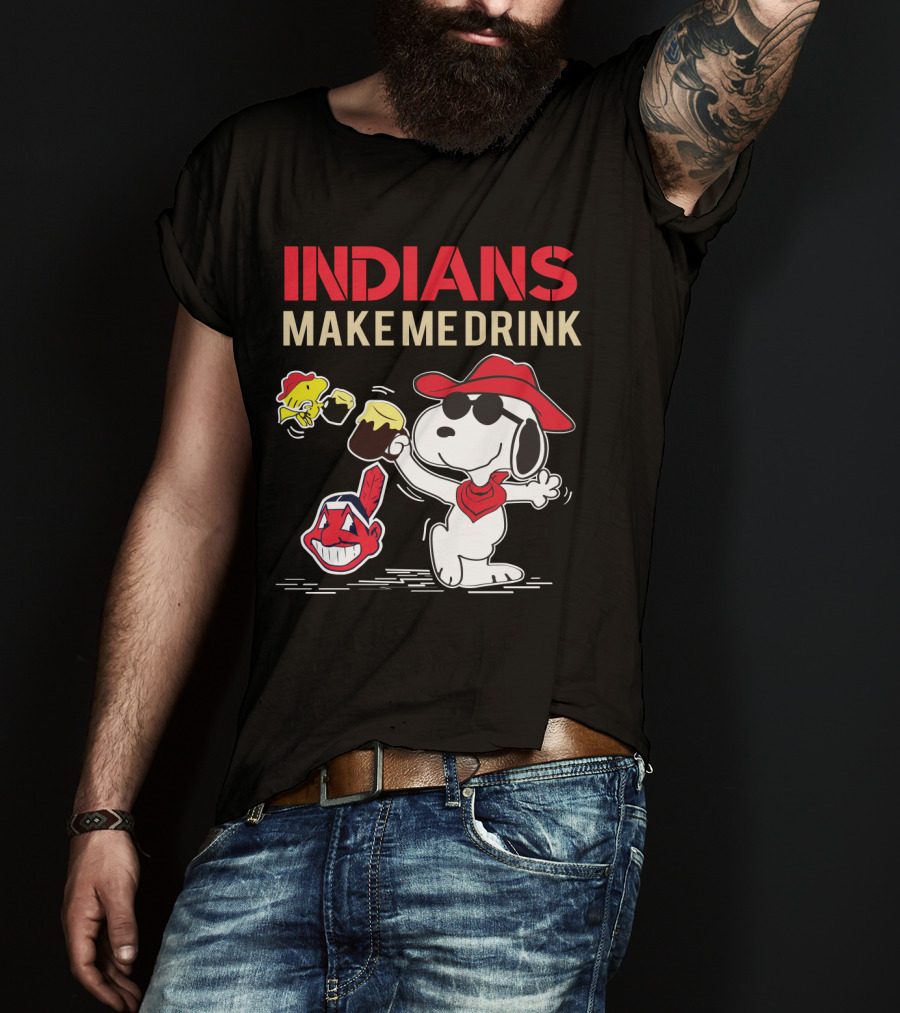 Indians Make Me Drink Snoopy T-Shirt
