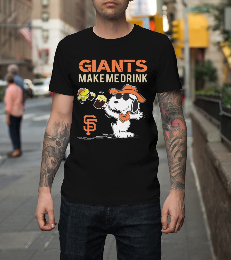 Giants Make Me Drink Snoopy San Francisco Giants T-Shirt