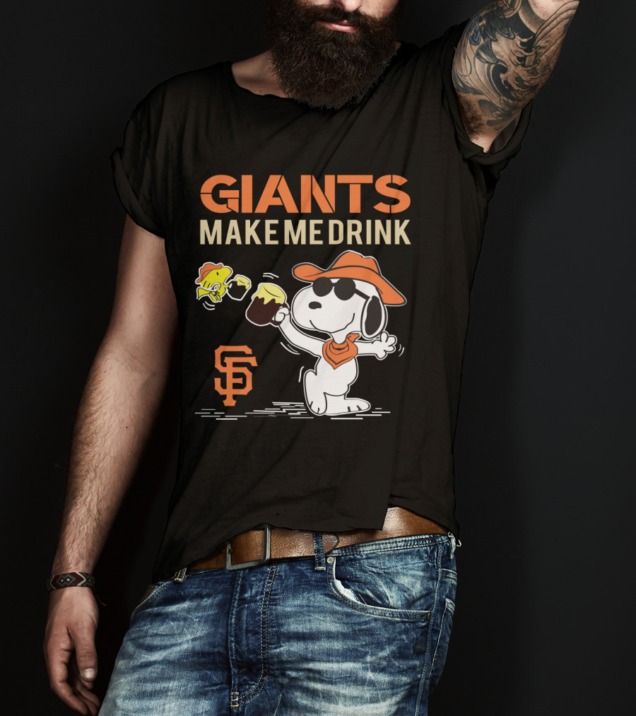 Giants Make Me Drink Snoopy San Francisco Giants T-Shirt