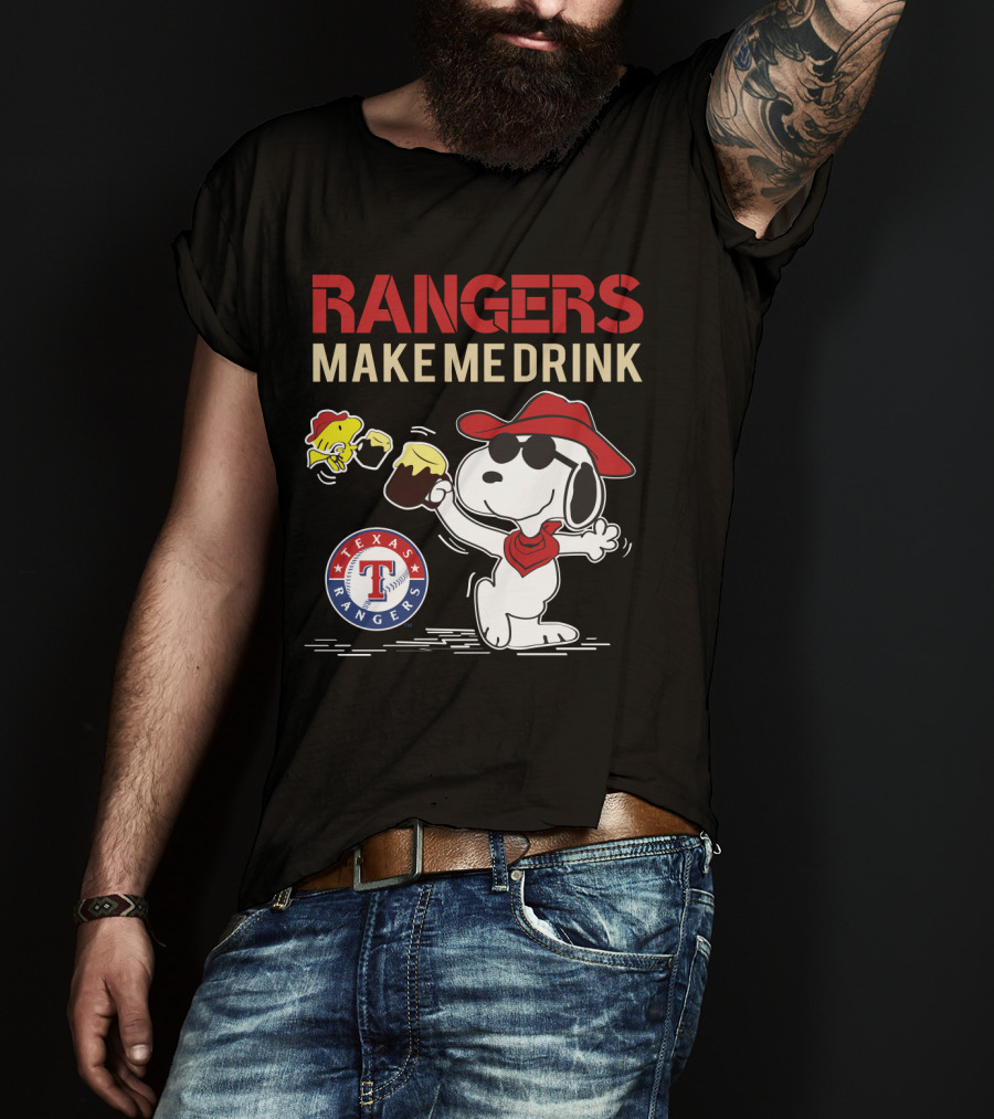 Rangers Make Me Drink Snoopy Texas Rangers T-Shirt
