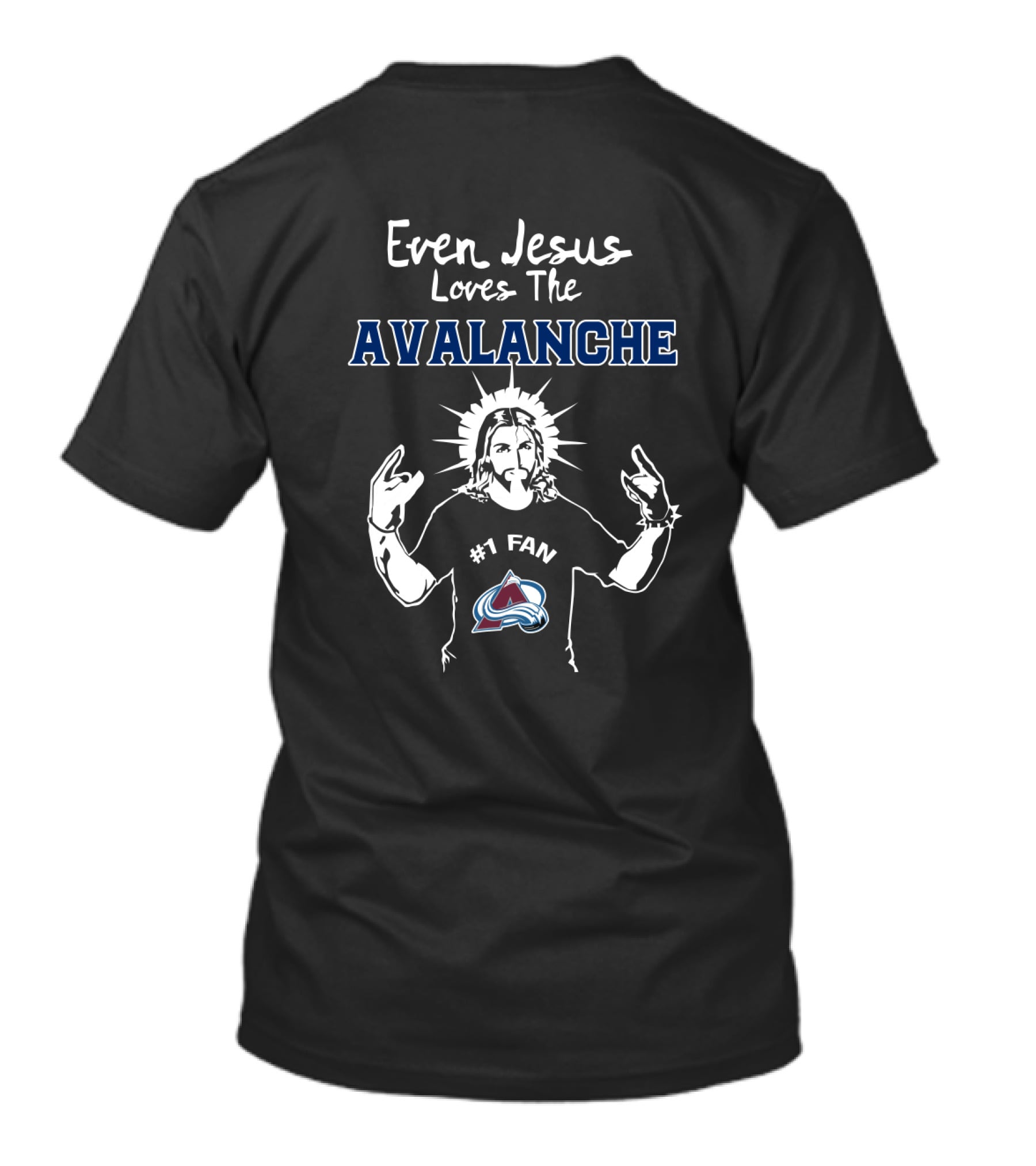 Even Jesus Loves The Avalanche #1 Fan Colorado Avalanche T-Shirt