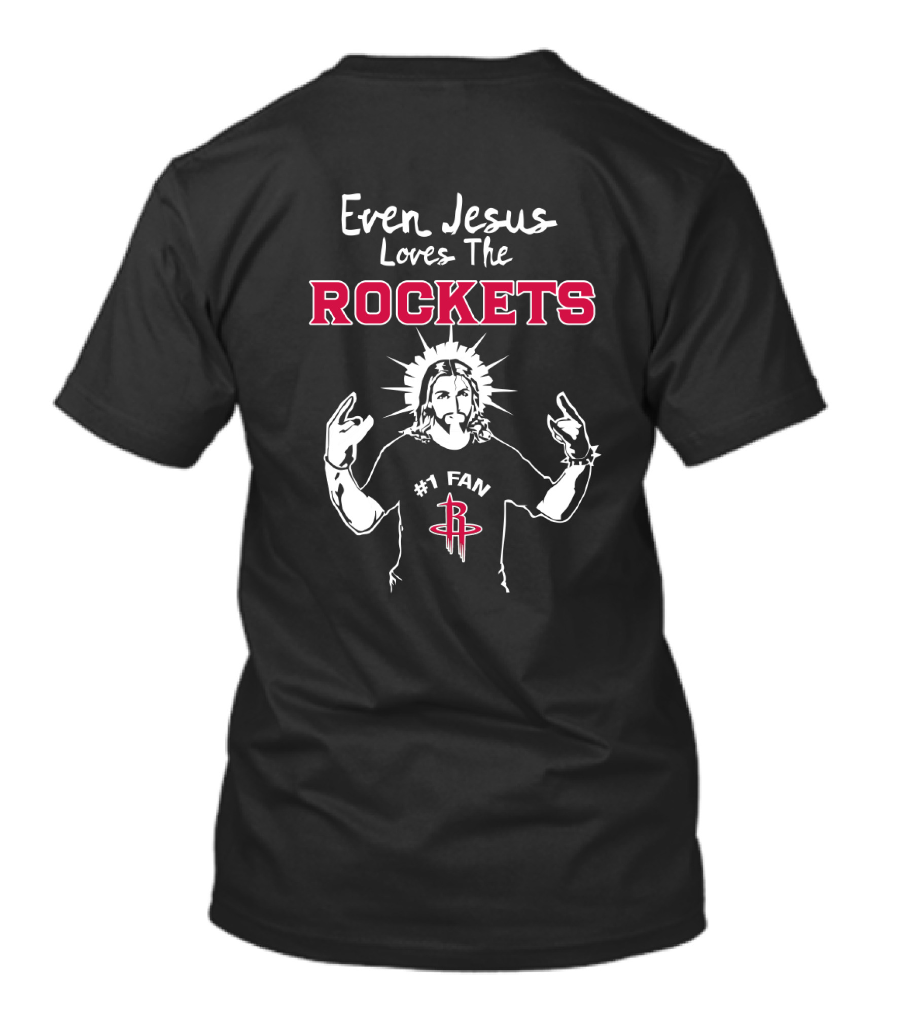 Even Jesus Loves The Rockets #1 Fan T-Shirt