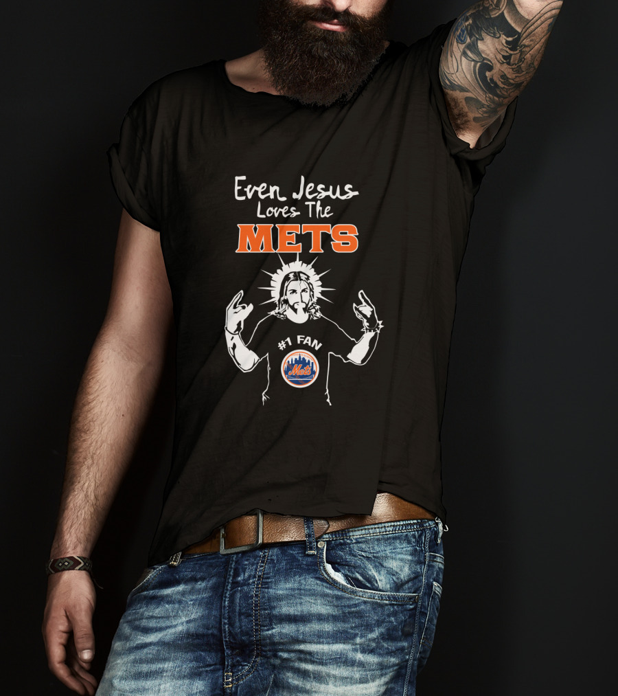 Even Jesus Loves The Mets #1 Fan New York Mets T-Shirt
