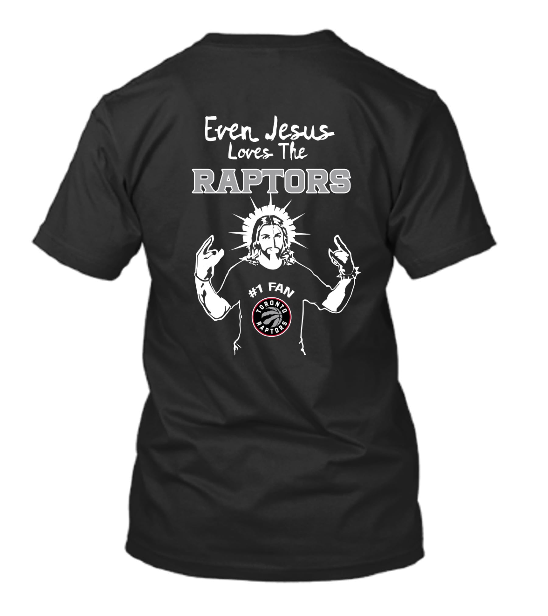 Even Jesus Loves The Raptors #1 Fan Toronto Raptors T-Shirt