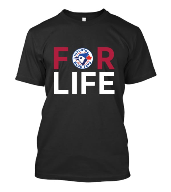 Toronto Blue Jays Fans For Life T-Shirt