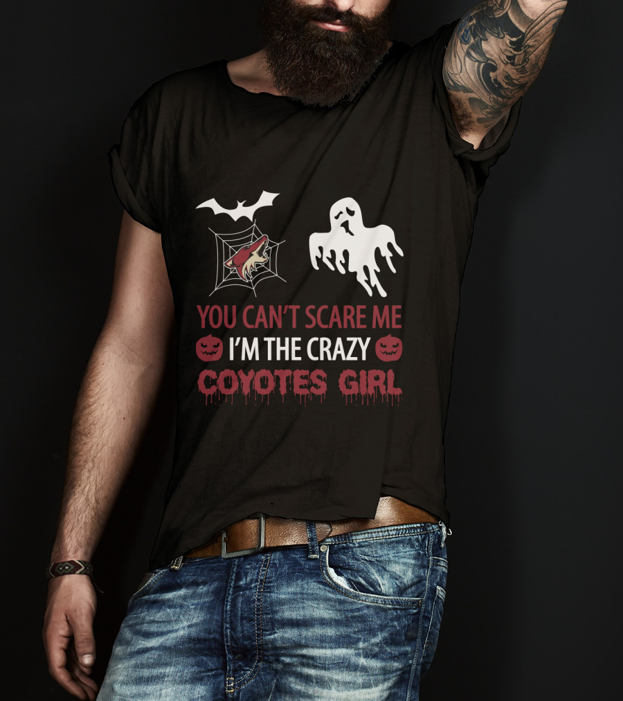 You Can't Scare Me I'm The Crazy Coyotes Girl Halloween Ghost Bat Jack-O'-Lantern T-Shirt