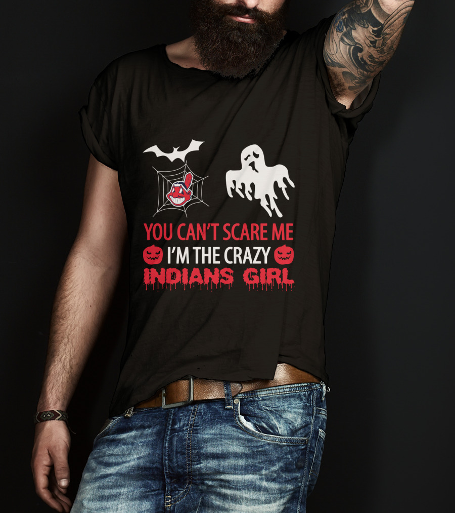 Halloween You Can't Scare Me I'm The Crazy Indians Girl T-Shirt
