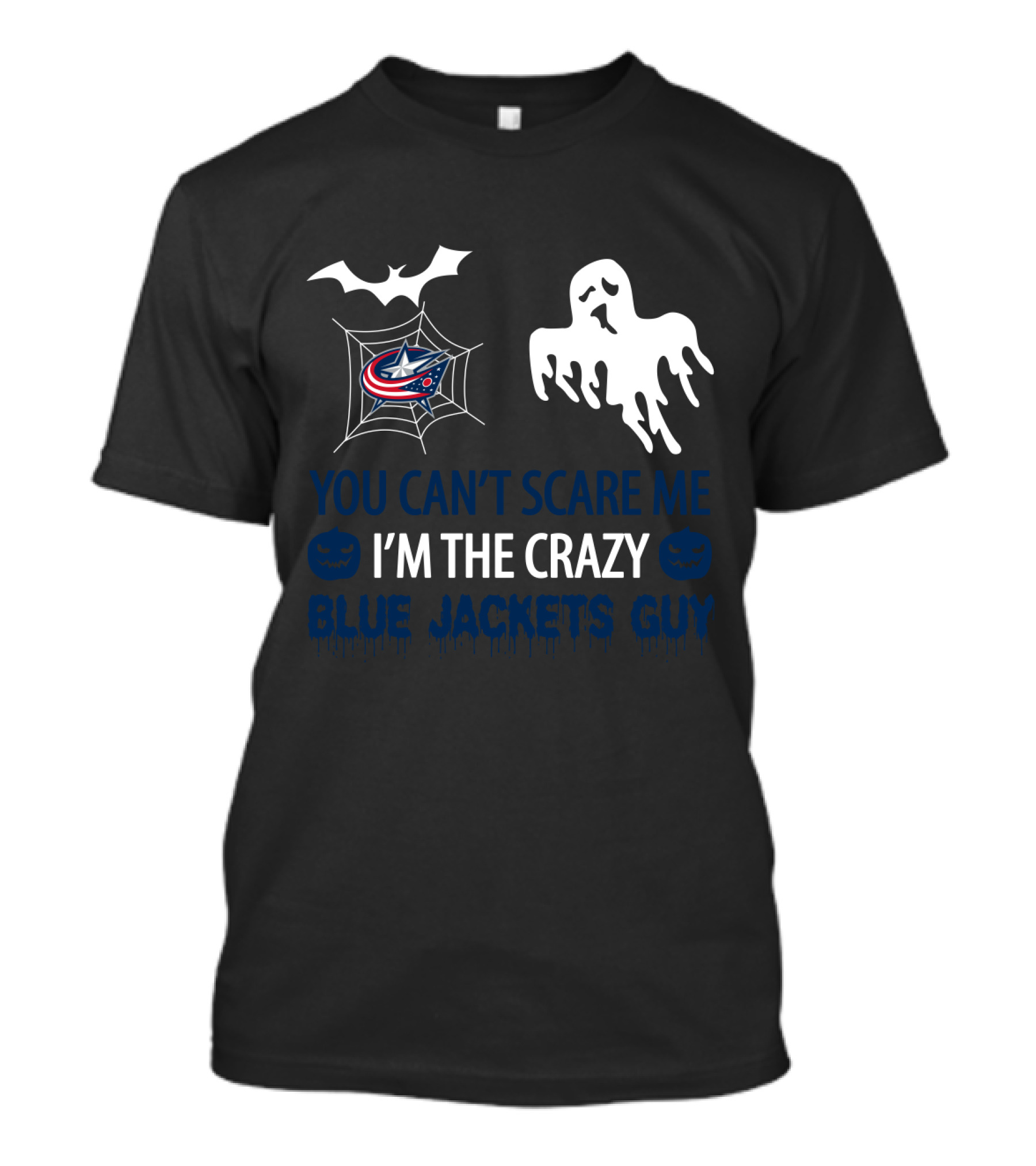 You Can't Scare Me I'm The Crazy Columbus Blue Jackets Guy Halloween Ghost Bat And Spiderweb T-Shirt