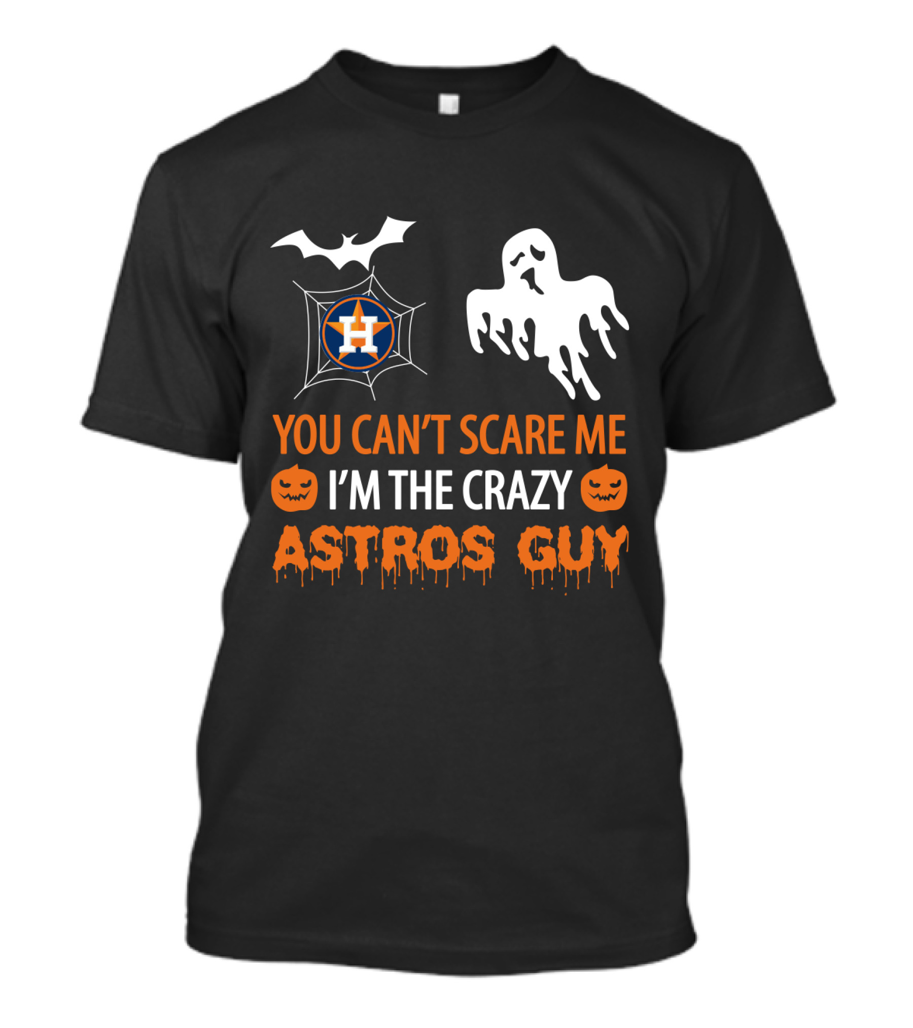 You Can’t Scare Me I’m The Crazy Astros Guy Halloween Houston T-Shirt