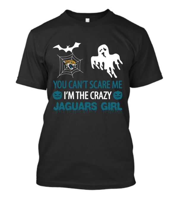 You Can't Scare Me I'm The Crazy Jaguars Girl Halloween T-Shirt