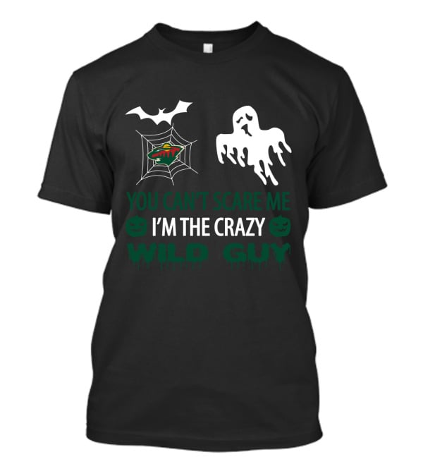 You Can't Scare Me I'm The Crazy Minnesota Wild Guy Halloween T-Shirt