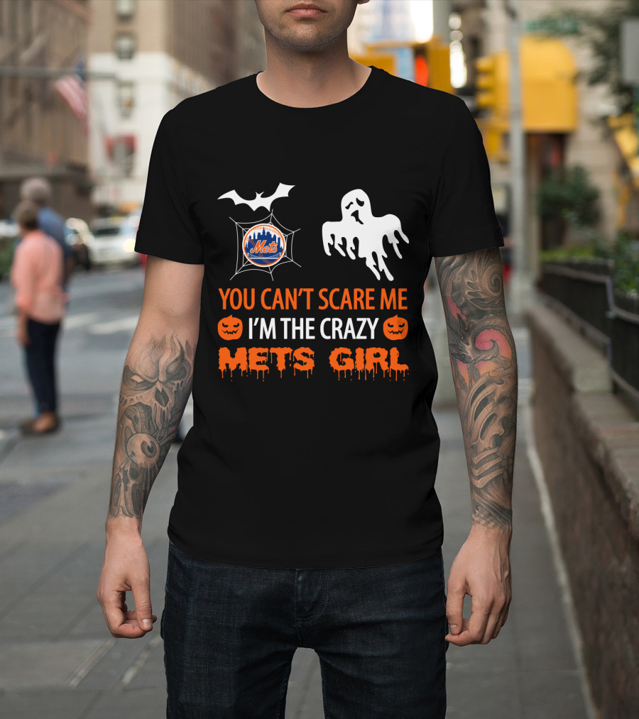 You Can't Scare Me I'm The Crazy Mets Girl Halloween T-Shirt