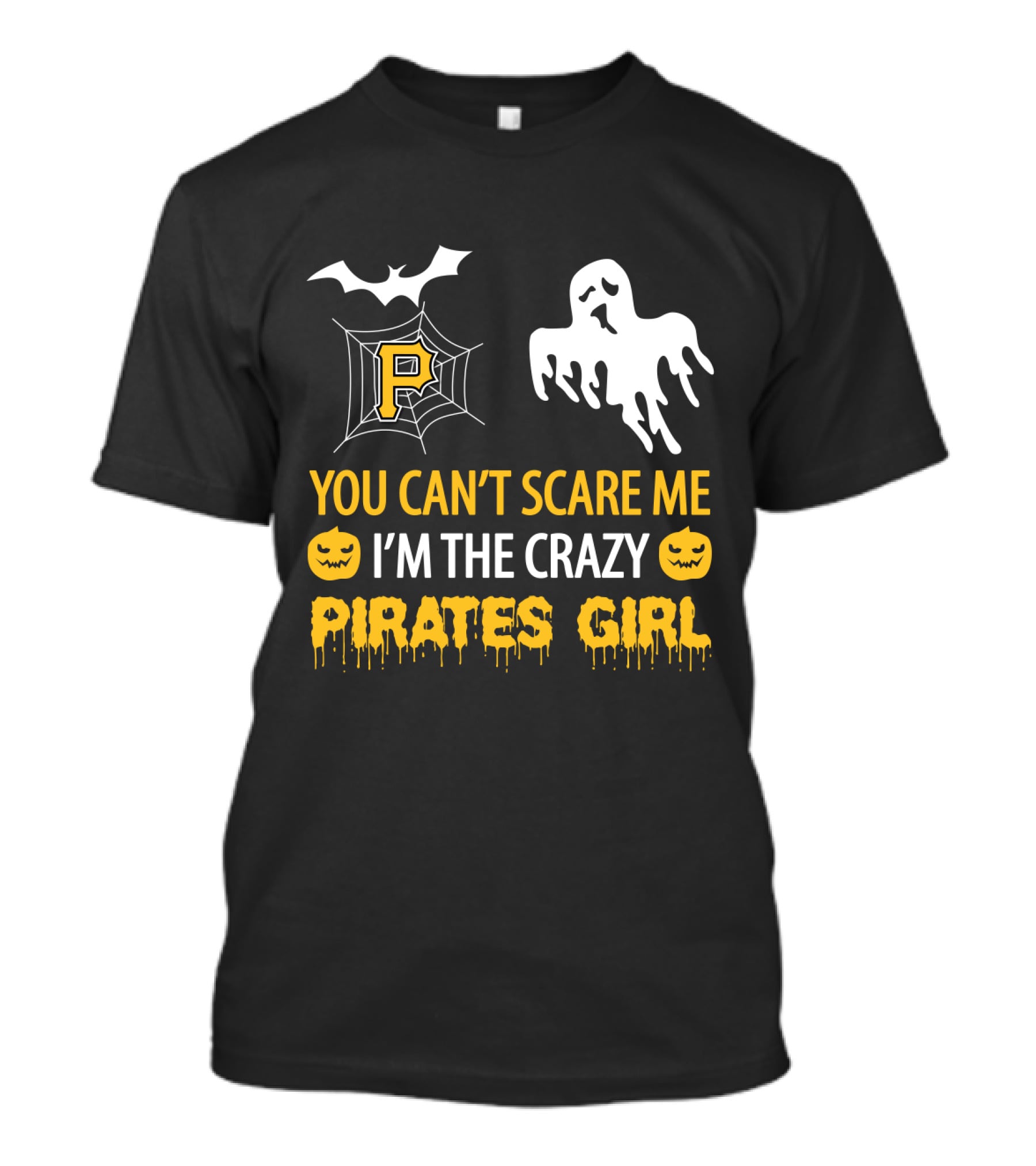 You Can't Scare Me I'm The Crazy Pittsburgh Pirates Girl T-Shirt