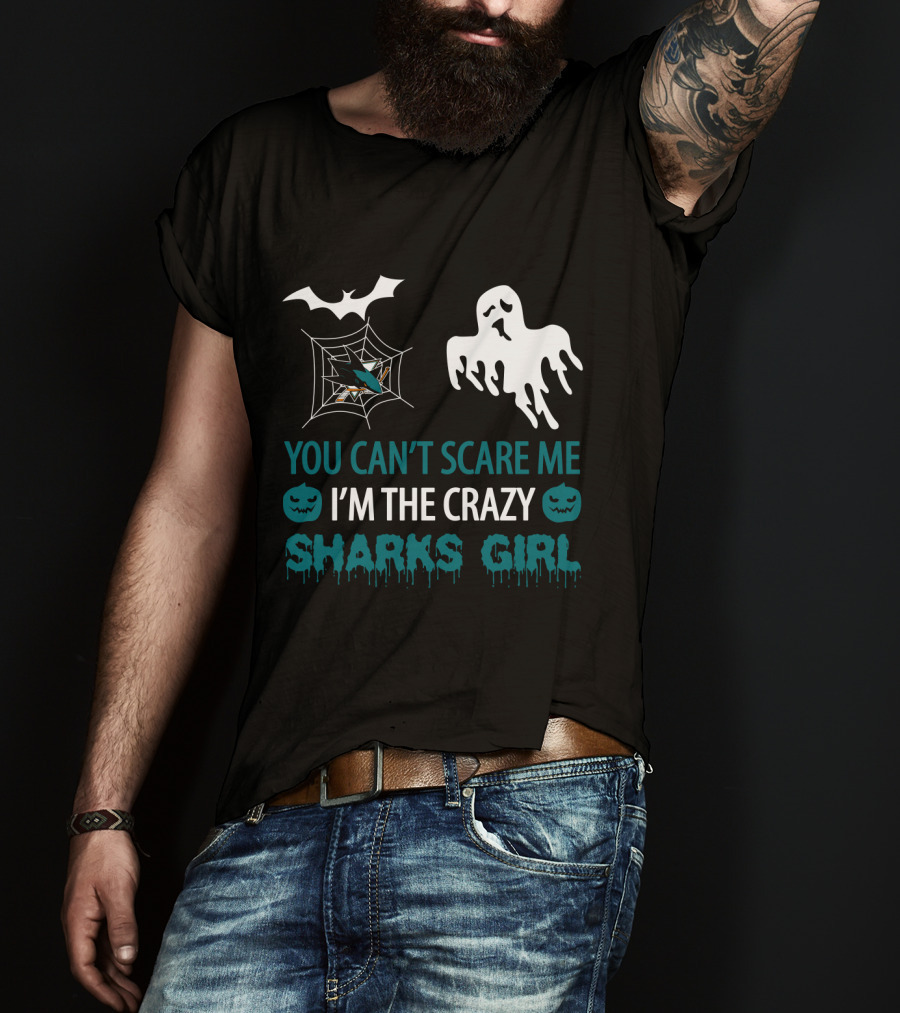 You Can’t Scare Me I’m The Crazy San Jose Sharks Girl Halloween Ghost Bat T-Shirt