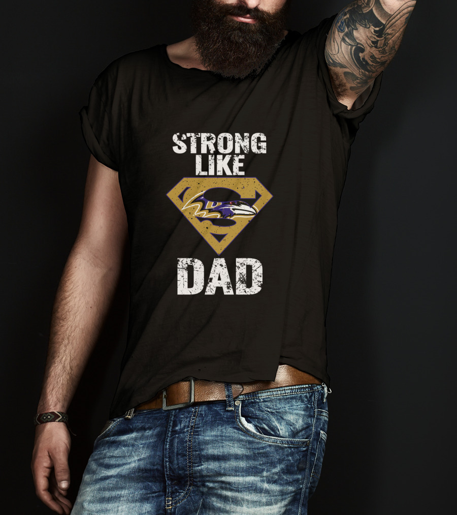 Strong Like Dad Baltimore Ravens Super Dad Logo Ravens Bird T-Shirt