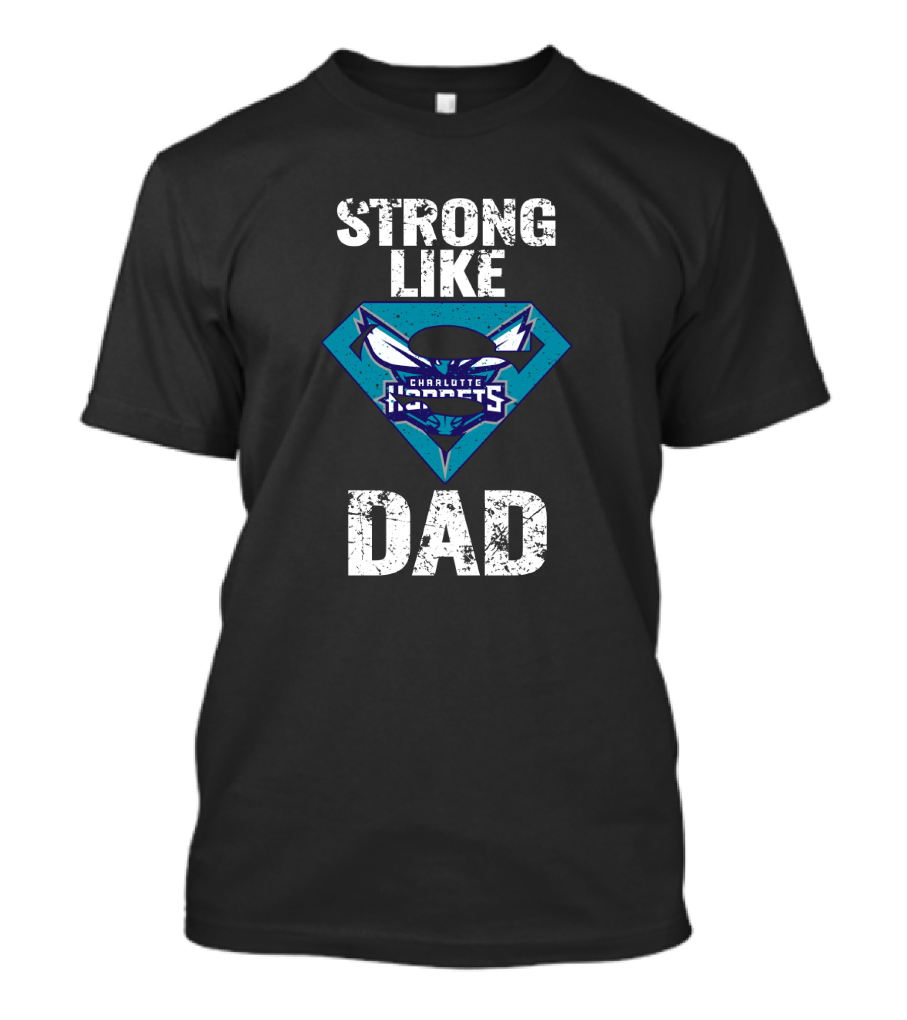 Strong Like Charlotte Hornets Super Dad T-Shirt