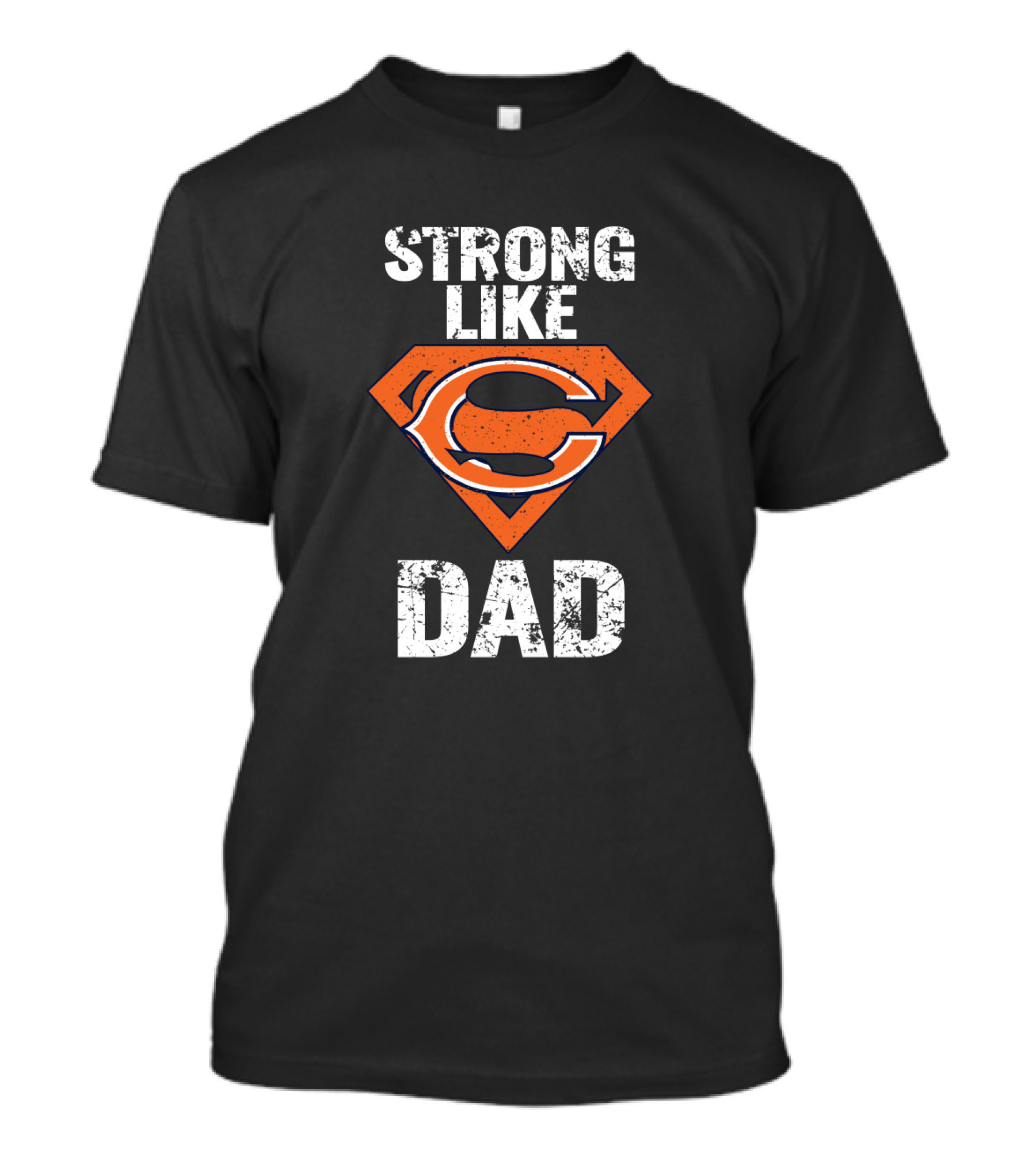 Strong Like Chicago Bears Dad T-Shirt