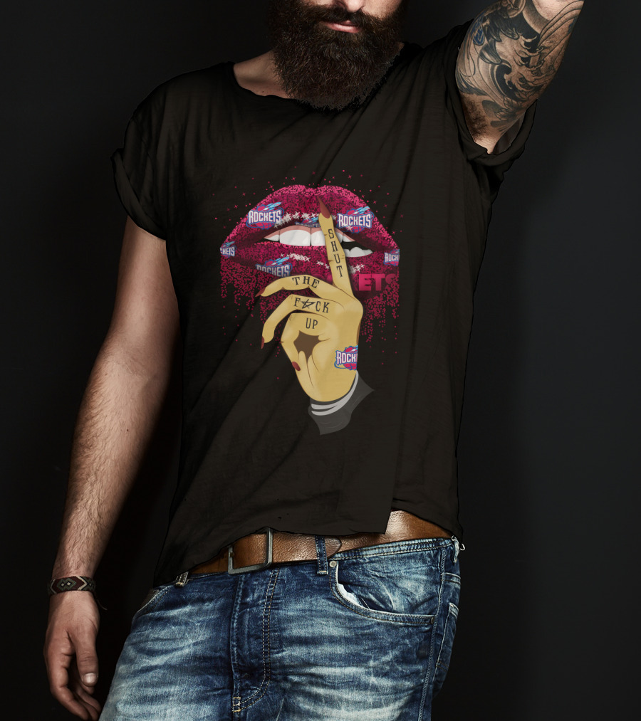 Rockets Lips Shut The F**K Up T-Shirt