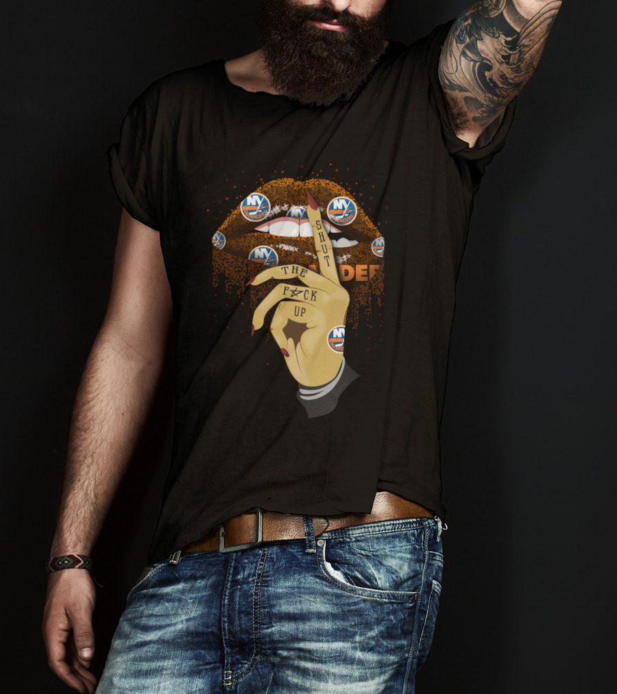Shut The F**K Up Lip New York Islanders Fan Statement T-Shirt
