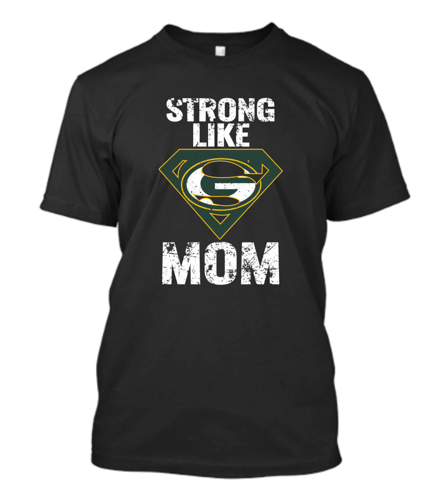 Strong Like Green Bay Packers Super Mom T-Shirt